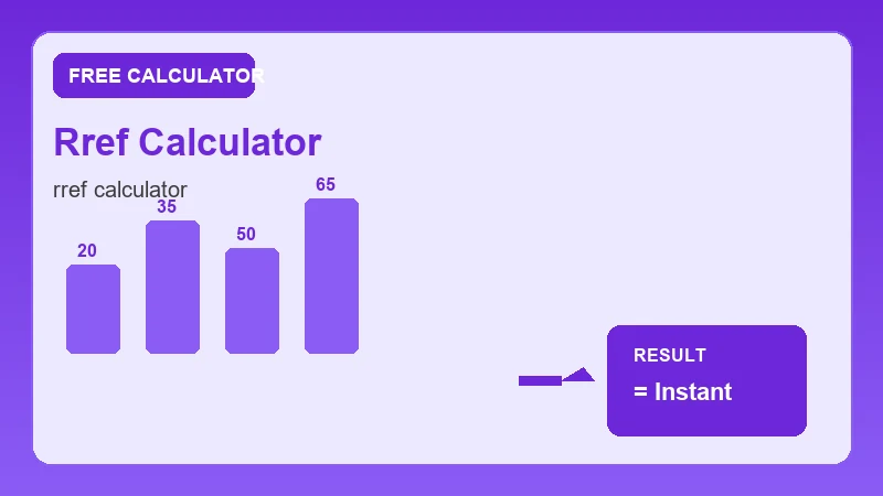 Rref Calculator — math formula workflow and calculated answer (CalcHubly infographic)